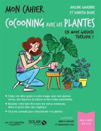 Mon cahier cocooning avec les plantes : en mode garden thérapie !