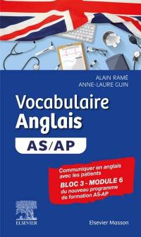 Vocabulaire anglais AS, AP : communiquer en anglais avec un patient à l'hôpital : bloc 3-module 6 du nouveau programme de formation