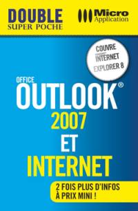 Outlook 2007 & Internet : couvre Internet Explorer 8