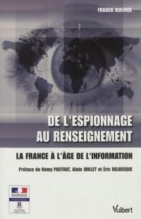 De l'espionnage au renseignement : la France à l'âge de l'information