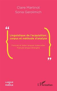 Linguistique de l'acquisition : corpus et méthode d'analyse : français et italien langues maternelles, français langue étrangère