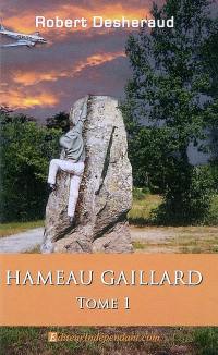 Hameau Gaillard. Vol. 1