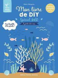 Mon livre DIY spécial mer : pour les petits et les grands !