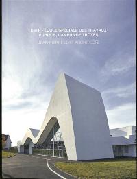 ESTP, Ecole spéciale des travaux publics, campus de Troyes : Jean-Pierre Lott architecte