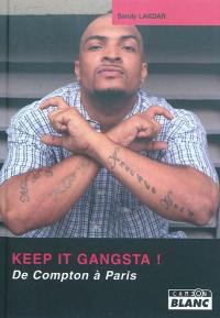 Keep it gangsta ! : de Compton à Paris