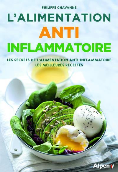 L'alimentation anti-inflammatoire : les secrets de l'alimentation anti-inflammatoire : les meilleures recettes