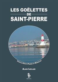 Les goëlettes de Saint-Pierre : Cancale-Saint-Pierre-et-Miquelon