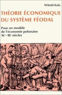 Théorie économique du système féodal : pour un modèle de l'économie polonaise, 16e-18e siècle