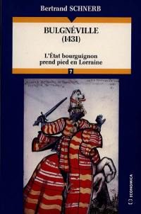 Bulgnéville (1431) : l'Etat bourguignon prend pied en Lorraine