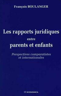 Les rapports juridiques personnels entre parents et enfants : études comparatives et internationales