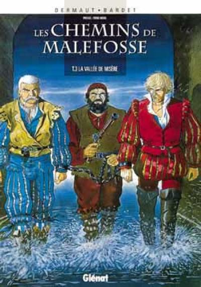 Les chemins de Malefosse. Vol. 3. La vallée de misère