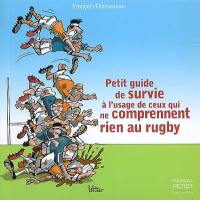 Petit guide de survie à l'usage de ceux qui ne comprennent rien au rugby
