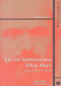 La cité harmonieuse selon Marx : science totale et révolution