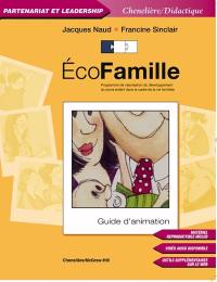 EcoFamille : programme de valorisation du développement du jeune enfant dans le cadre de la vie familiale : guide d'animation