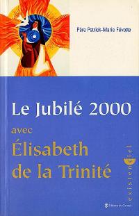 Le jubilé 2000 avec Elisabeth de la Trinité