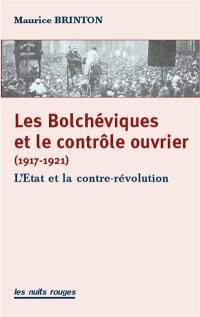 Les bolchéviques et le contrôle ouvrier (1917-1921) : l'Etat et la contre-révolution