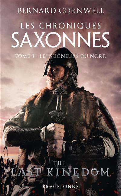 Les chroniques saxonnes. Vol. 3. Les seigneurs du Nord