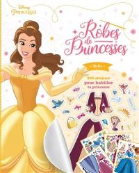 Disney princesses : robes de princesses Belle : 300 stickers pour habiller ta princesse