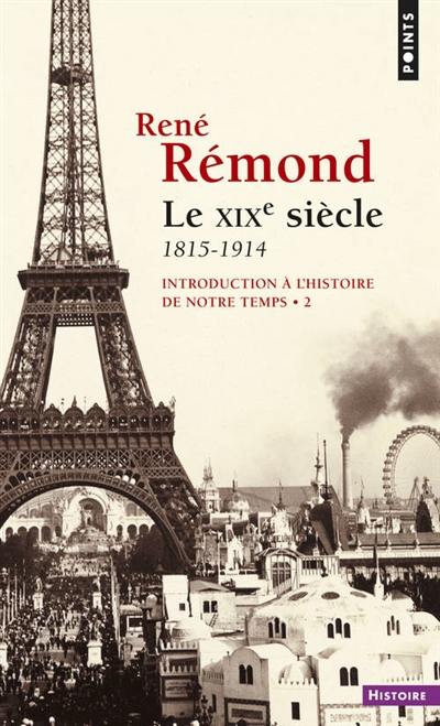 Introduction à l'histoire de notre temps. Vol. 2. Le 19e siècle : 1815-1914