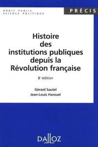 Histoire des institutions publiques depuis la Révolution française : administration, justice, finances