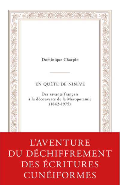 En quête de Ninive : des savants français à la découverte de la Mésopotamie (1842-1975)