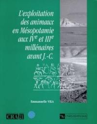L'exploitation des animaux en Mésopotamie : aux IVe et IIIe millénaires avant J.-C.