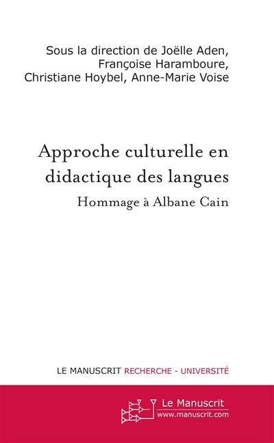 Approche culturelle en didactique des langues : hommage à Albane Cain