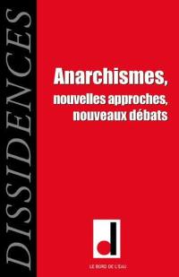Dissidences, n° 14. Anarchismes : nouvelles approches, nouveaux débats