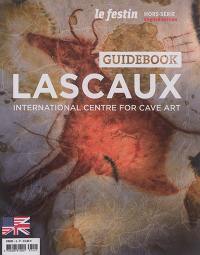 Festin (Le), hors série. Lascaux : International centre for cave art : guidebook
