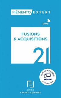 Fusions & acquisitions 2021 : aspects stratégiques et opérationnels, comptes sociaux et résultat fiscal, comptes consolidés en normes IFRS