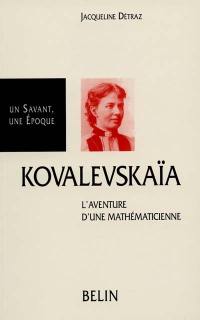 Sonia Kovalevskaïa : 1850-1891 : l'aventure d'une mathématicienne