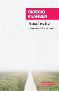 Homo sacer. Vol. 3. Auschwitz : l'archive et le témoin
