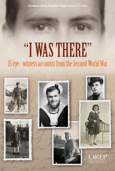 I was there : 15 eye-witness accounts from the Second World War