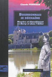 Bourbonnais se déchaîne : meurtre et blanchiment en Berry et dans l'Allier