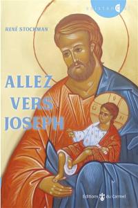 Allez vers Joseph : l'histoire du saint silencieux