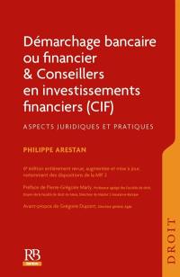 Démarchage bancaire ou financier & conseillers en investissements financiers (CIF) : aspects juridiques et pratiques