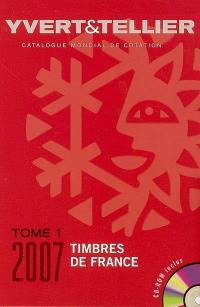 Catalogue Yvert et Tellier de timbres-poste. Vol. 1. France : émissions générales des colonies, 2007 : cent onzième année