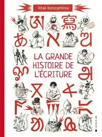 La grande histoire de l'écriture : de l'écriture cunéiforme aux émojis
