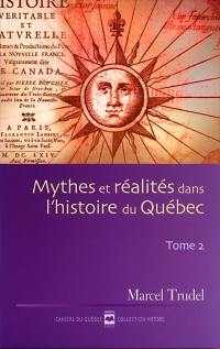 Mythes et réalités dans l'histoire du Québec. Vol. 2