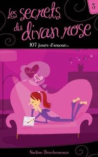 Les secrets du divan rose. Vol. 3. 107 jours d'amour...