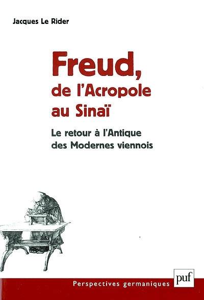 Freud, de l'Acropole au Sinaï : le retour à l'antique des Modernes viennois