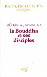 Le Bouddha et ses disciples : texte intégral de 27 textes du canon bouddhique