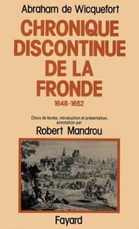 Chronique discontinue de la Fronde : 1648-1652