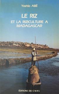 Le Riz et la riziculture à Madagascar : une étude sur le complexe rizicole d'Imérina
