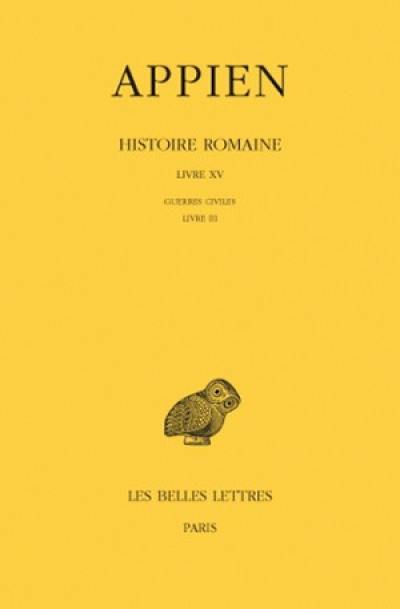 Histoire romaine. Vol. 10. Livre XV : Guerres civiles, Livre III