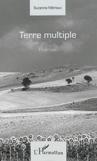 Terre multiple : poèmes