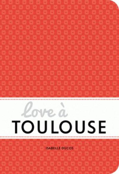Love à Toulouse