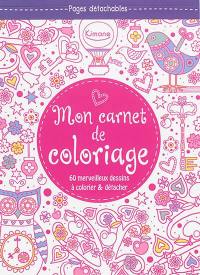 Mon carnet de coloriage (rose) : 60 merveilleux dessins à colorier & détacher