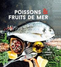 Poissons & fruits de mer : 30 minutes maxi !