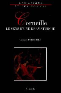 Corneille, le sens d'une dramaturgie